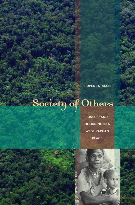 Cover for Rupert Stasch · Society of Others: Kinship and Mourning in a West Papuan Place (Paperback Book) (2009)