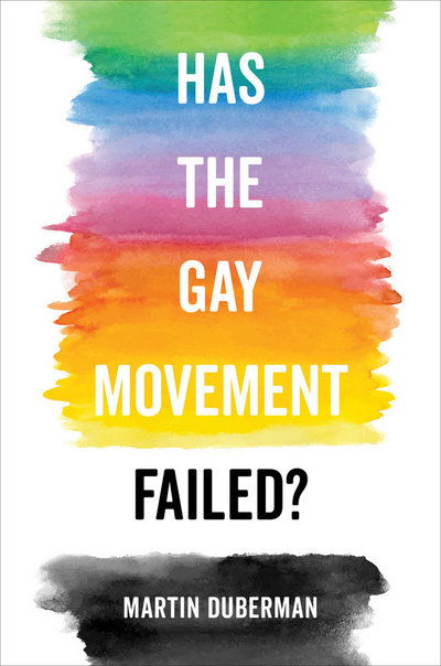 Cover for Martin Duberman · Has the Gay Movement Failed? (Hardcover Book) (2018)