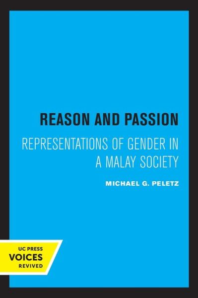 Cover for Michael G. Peletz · Reason and Passion: Representations of Gender in a Malay Society (Paperback Book) (2022)