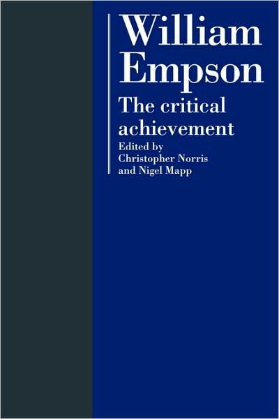 William Empson: The Critical Achievement - Christopher Norris - Books - Cambridge University Press - 9780521118866 - September 3, 2009