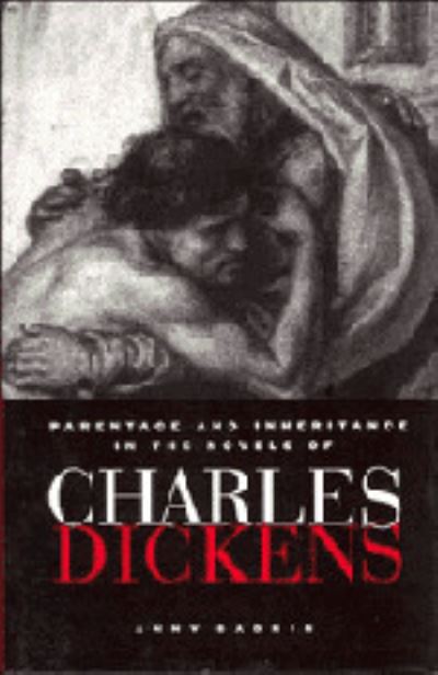 Cover for Anny Sadrin · Parentage and Inheritance in the Novels of Charles Dickens - European Studies in English Literature (Hardcover Book) (1994)