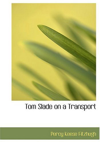 Cover for Percy Keese Fitzhugh · Tom Slade on a Transport (Hardcover Book) [Large Print, Lrg edition] (2008)