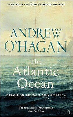 Cover for Andrew O'Hagan · The Atlantic Ocean: Essays on Britain and America (Paperback Book) [Main edition] (2009)