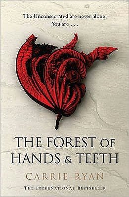 Cover for Carrie Ryan · The Forest of Hands and Teeth: The unputdownable post-apocalyptic masterpiece (Paperback Book) (2010)