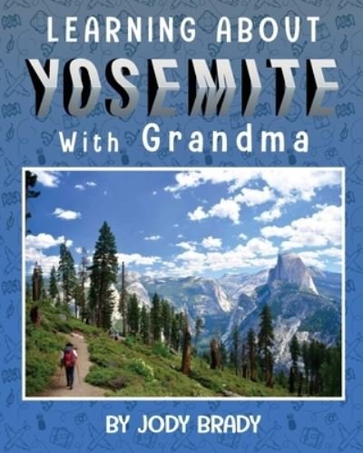 Cover for Jody Brady · LEARNING about YOSEMITE with GRANDMA (Book) (2022)
