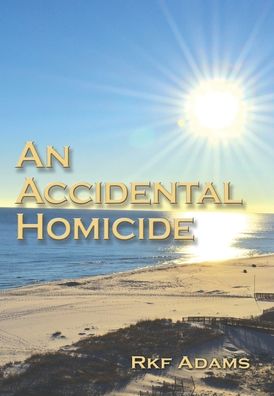 Cover for Rebecca Adams · An Accidental Homicide (Hardcover Book) (2020)