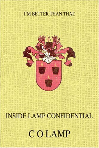 Cover for C Lamp · Inside Lamp Confidential: I'm Better Than That. (Paperback Book) (2005)