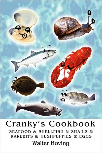 Cover for Walter Hoving · Cranky¿s Cookbook: Seafood &amp; Shellfish &amp; Snails &amp; Rarebits &amp; Hushpuppies &amp; Eggs (Paperback Book) (2008)