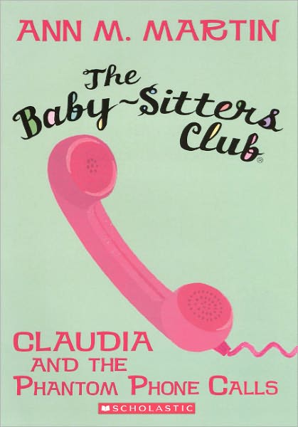 Cover for Ann M. Martin · Claudia and the Phantom Phone Calls (Turtleback School &amp; Library Binding Edition) (Baby-sitters Club (Pb)) (Hardcover Book) (2010)