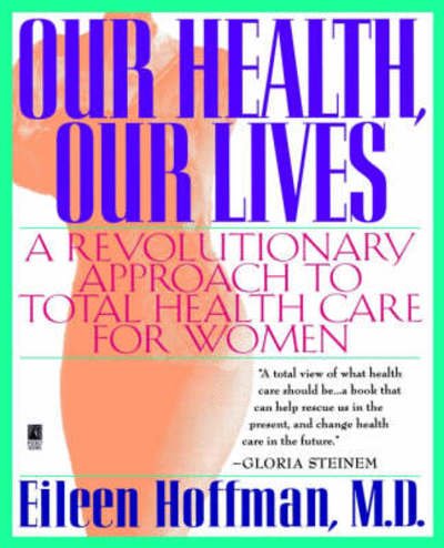 Cover for Eileen Hoffman · Our Health Our Lives (Paperback Book) [Reprint edition] (1996)