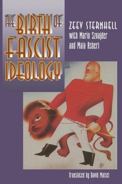 The Birth of Fascist Ideology: From Cultural Rebellion to Political Revolution - Zeev Sternhell - Książki - Princeton University Press - 9780691044866 - 23 lipca 1995