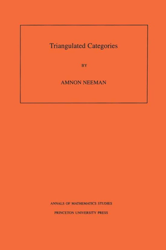 Cover for Amnon Neeman · Triangulated Categories. (AM-148), Volume 148 - Annals of Mathematics Studies (Paperback Book) (2001)