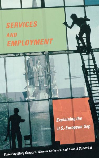 Cover for Mary Gregory · Services and Employment: Explaining the U.S.-European Gap (Hardcover Book) (2007)