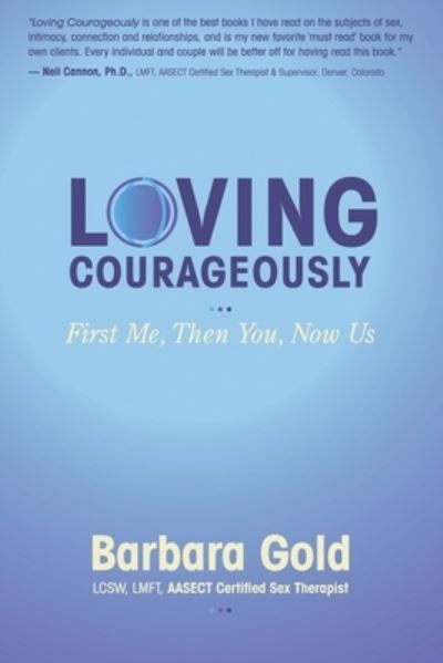 Cover for Barbara Gold · Loving Courageously : First Me, Then You, Now Us (Paperback Book) (2016)