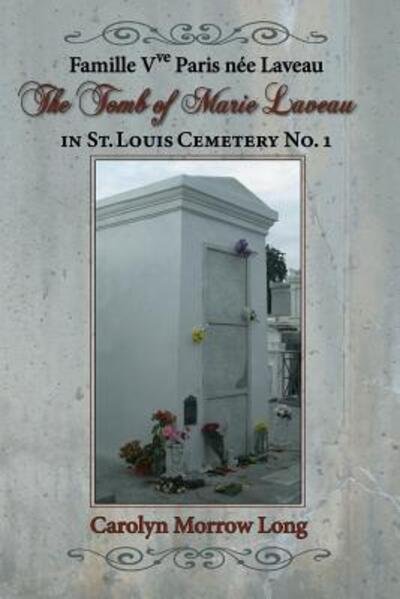 Cover for Carolyn Morrow Long · The Tomb of Marie Laveau : In St. Louis Cemetery No. 1 (Paperback Bog) (2016)