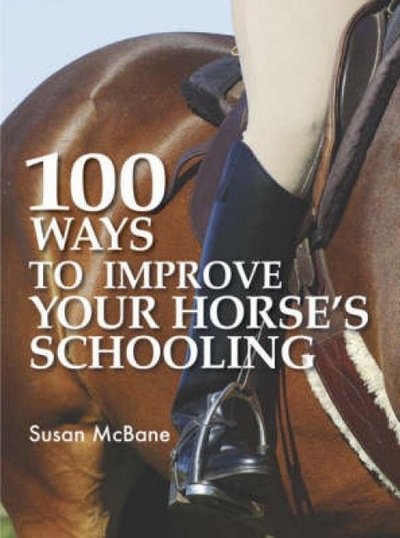 Cover for Susan Mcbane · 100 Ways to Improve Your Horse's Schooling (Paperback Bog) [2 Revised edition] (2008)