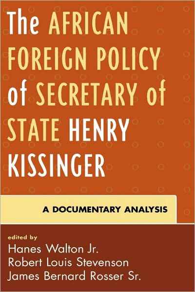 Cover for Walton, Hanes, Jr., University of Michigan · The African Foreign Policy of Secretary of State Henry Kissinger: A Documentary Analysis (Hardcover Book) (2007)