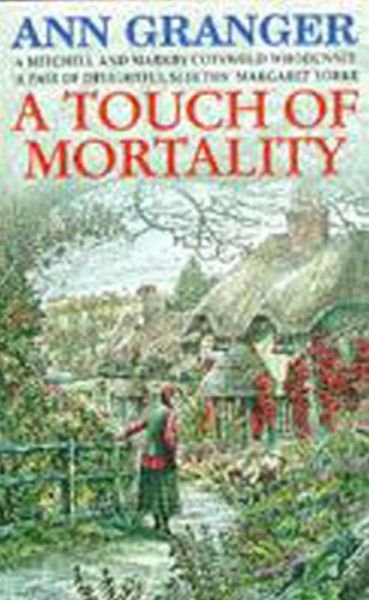 Cover for Ann Granger · A Touch of Mortality (Mitchell &amp; Markby 9): A cosy English village whodunit of wit and warmth - Mitchell &amp; Markby (Paperback Book) (1996)