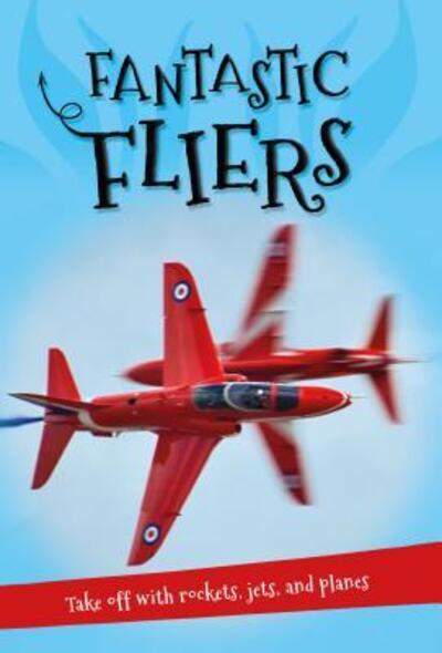 Cover for Editors of Kingfisher · It's all about... Fantastic Fliers (Hardcover Book) (2016)