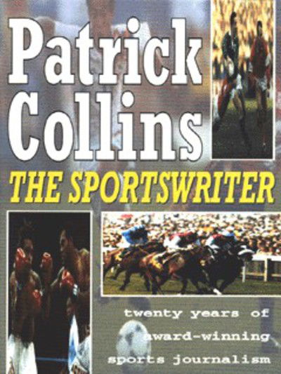 Cover for Patrick Collins · Patrick Collins, the Sportswriter: Twenty Years of Award-winning Journalism (Paperback Book) (1996)