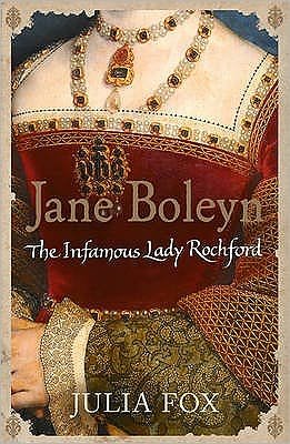 Cover for Julia Fox · Jane Boleyn: The Infamous Lady Rochford (Pocketbok) (2009)