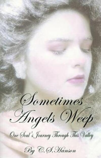 Cover for C. S. Hanson · Sometimes Angels Weep (Paperback Bog) (2001)