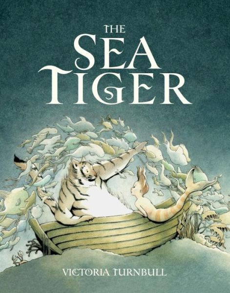 Cover for Victoria Turnbull · The Sea Tiger (Hardcover Book) (2015)