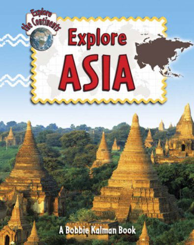 Cover for Bobbie Kalman · Explore Asia - Explore the Continents (Paperback Bog) (2007)