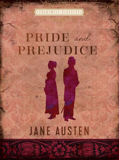 Pride and Prejudice - Chartwell Classics - Jane Austen - Books - Quarto Publishing Group USA Inc - 9780785839866 - April 5, 2022