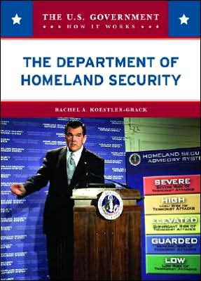 Cover for Rachel A. Koestler-Grack · The Department of Homeland Security - U. Government: How it Works (Hardcover Book) (2007)