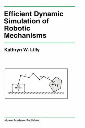 Cover for Kathryn Lilly · Efficient Dynamic Simulation of Robotic Mechanisms - The Springer International Series in Engineering and Computer Science (Hardcover Book) [1993 edition] (1992)