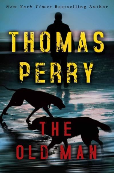 Cover for Thomas Perry · The old man (Hardcover Book) [First edition. edition] (2017)