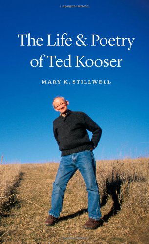 Cover for Mary K. Stillwell · The Life and Poetry of Ted Kooser (Hardcover Book) (2013)