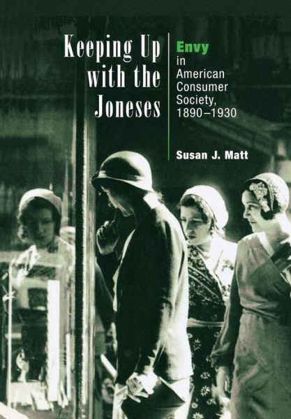 Cover for Susan J. Matt · Keeping Up with the Joneses: Envy in American Consumer Society, 189-193 (Hardcover Book) (2002)