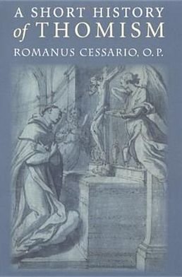 Cover for Romanus Cessario · A Short History of Thomism (Paperback Book) (2005)