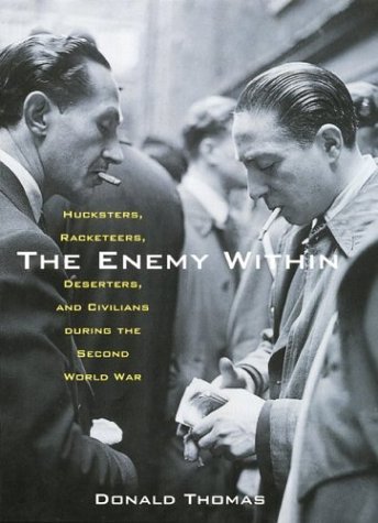 Cover for Donald Thomas · The Enemy Within: Hucksters, Racketeers, Deserters, and Civilians During the Second World War (Hardcover Book) [1st edition] (2004)