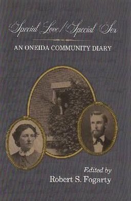 Special Love / Special Sex: An Oneida Community Diary - Utopianism and Communitarianism - Robert S. Fogarty - Livros - Syracuse University Press - 9780815602866 - 1 de outubro de 1994