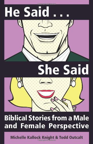 Cover for Todd Outcalt · He Said, She Said: Biblical Stories from a Male and Female Perspective (Paperback Book) (2011)