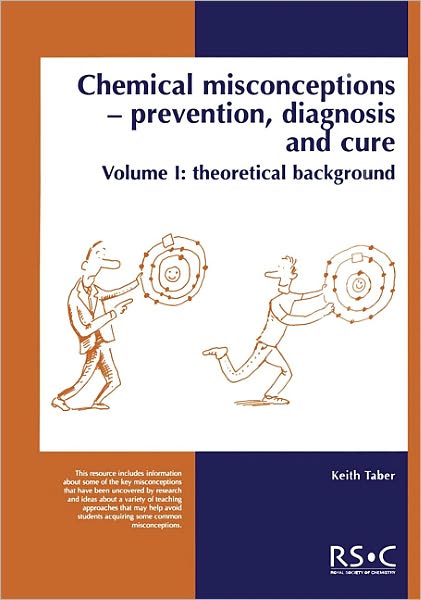 Cover for Taber, Keith (University of Cambridge, UK) · Chemical Misconceptions: Prevention, diagnosis and cure: Theoretical background, Volume 1 (Paperback Book) (2002)