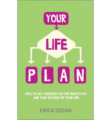 Cover for Erica Sosna · Your Life Plan: How to set yourself on the right path and take charge of your life (Paperback Book) (2014)