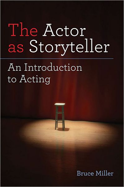 Cover for Bruce Miller · The Actor as Storyteller: An Introduction to Acting (Paperback Book) [Reprint edition] (2012)