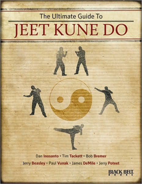 The ultimate guide to Jeet Kune Do - Bruce Lee - Książki - Black Belt Books/Cruz Bay Publishing - 9780897501866 - 1 października 2010