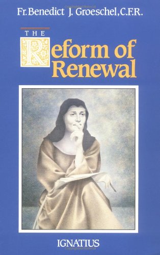 Cover for Benedict J. Groeschel · Reform of Renewal (Paperback Book) (1990)