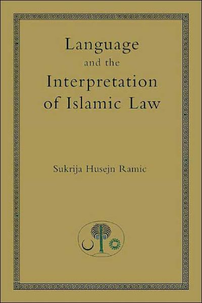 Cover for Sukrija Husejn Ramic · Language and the Interpretation of Islamic Law (Taschenbuch) (2004)