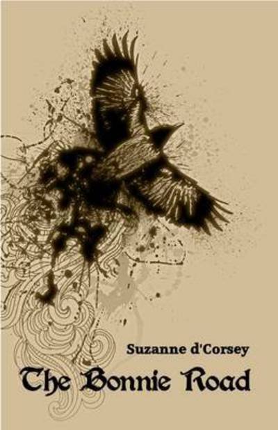 Cover for Suzanne D'Corsey · The Bonnie Road (Paperback Book) (2015)