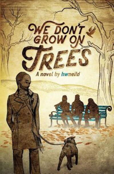 Cover for Hwneild · We Don't Grow On Trees (Pocketbok) (2018)