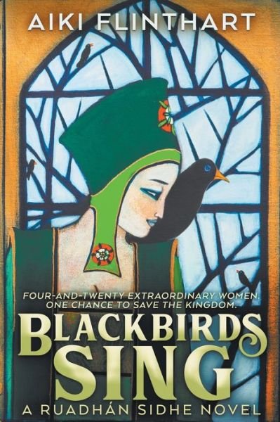 Cover for Aiki Flinthart · Blackbirds Sing: A Ruadhan Sidhe Origin Story - Ruadhan Sidhe Novels (Paperback Book) (2019)