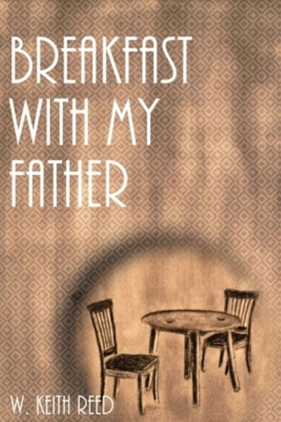 Cover for Wendell Keith Reed · Breakfast with my Father (Paperback Book) (2022)