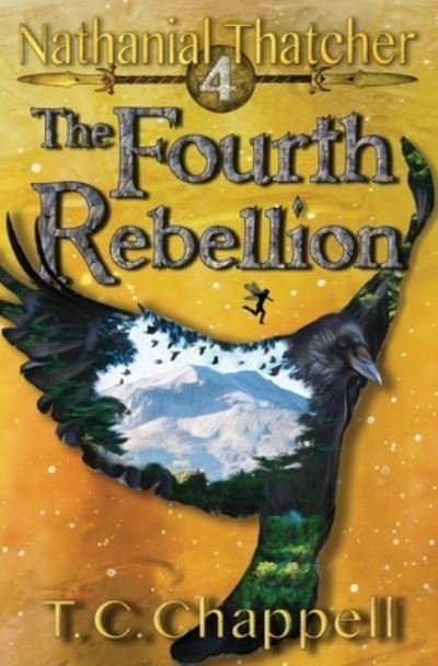 Cover for T C Chappell · The Fourth Rebellion: Nathanial Thatcher Book 4 (Pocketbok) (2020)