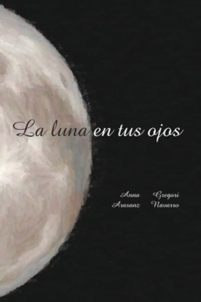 Gregori Navarro · La luna en tus ojos (Paperback Book) (2024)